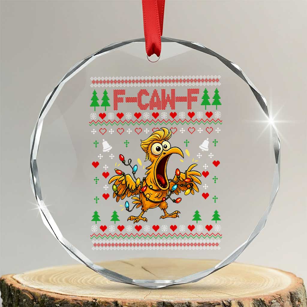 Funny Trump Chicken F Caw F Christmas Crystal Glass Ornament TS14 Transparent Glass 3'' Circle Print Your Wear