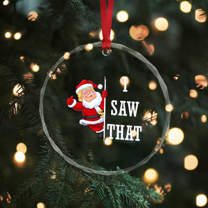 Funny Trump Christmas Crystal Glass Ornament I Saw That Meme TS14 Print Your Wear