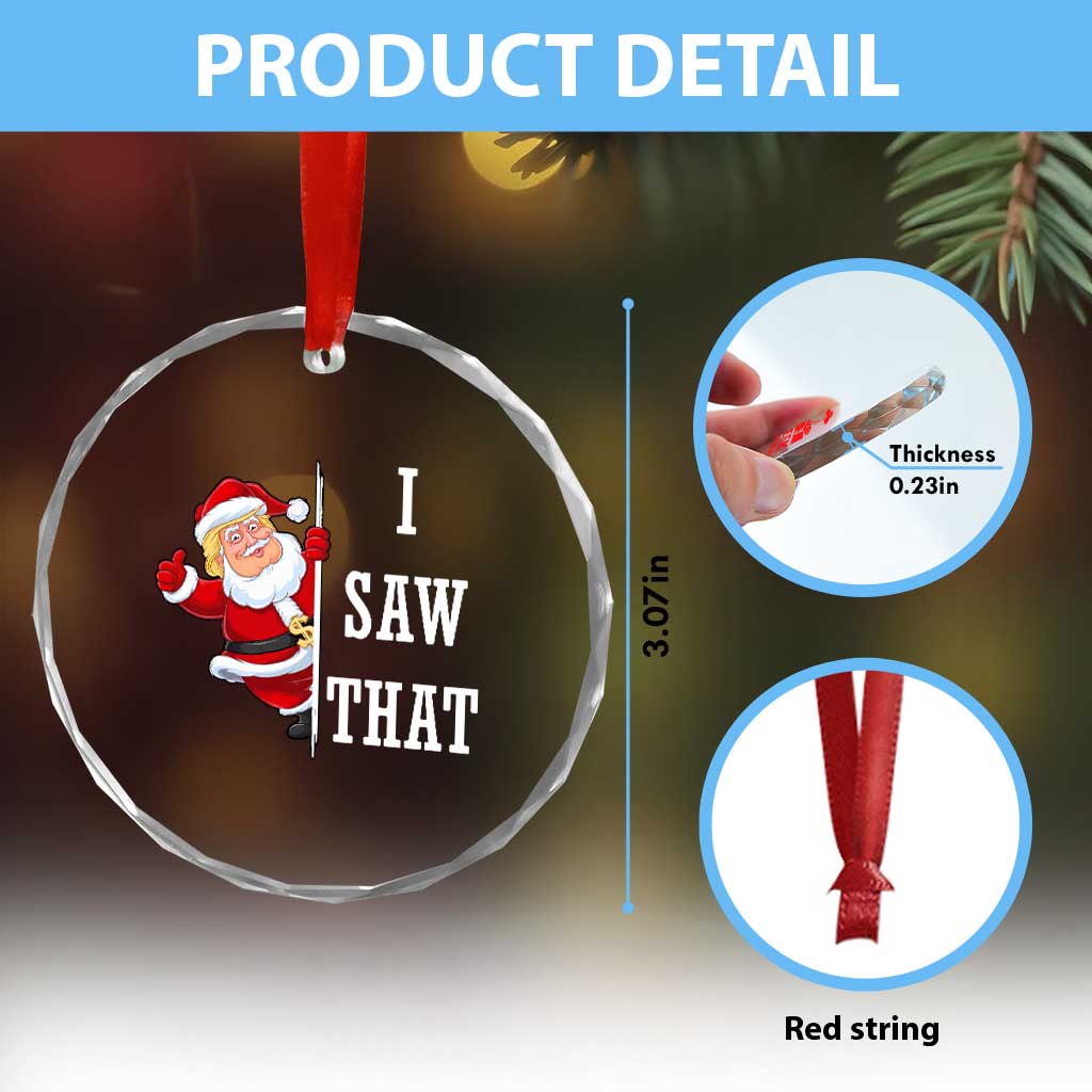 Funny Trump Christmas Crystal Glass Ornament I Saw That Meme TS14 Print Your Wear