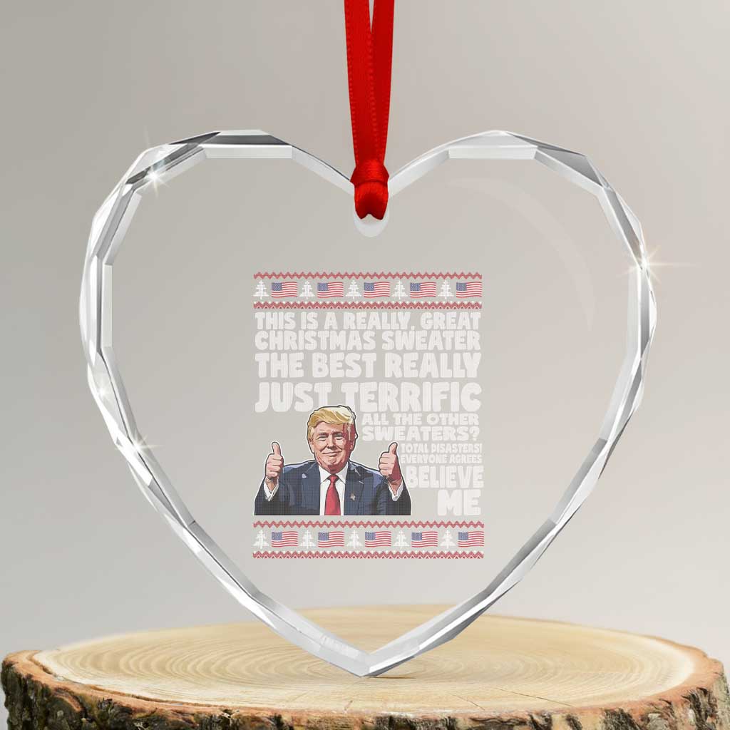 Funny Trump Christmas Heart Crystal Glass Ornament This Is A Really Great Christmas Sweater The Best Really Just Terrific TS11 Transparent Glass 3'' Heart Print Your Wear