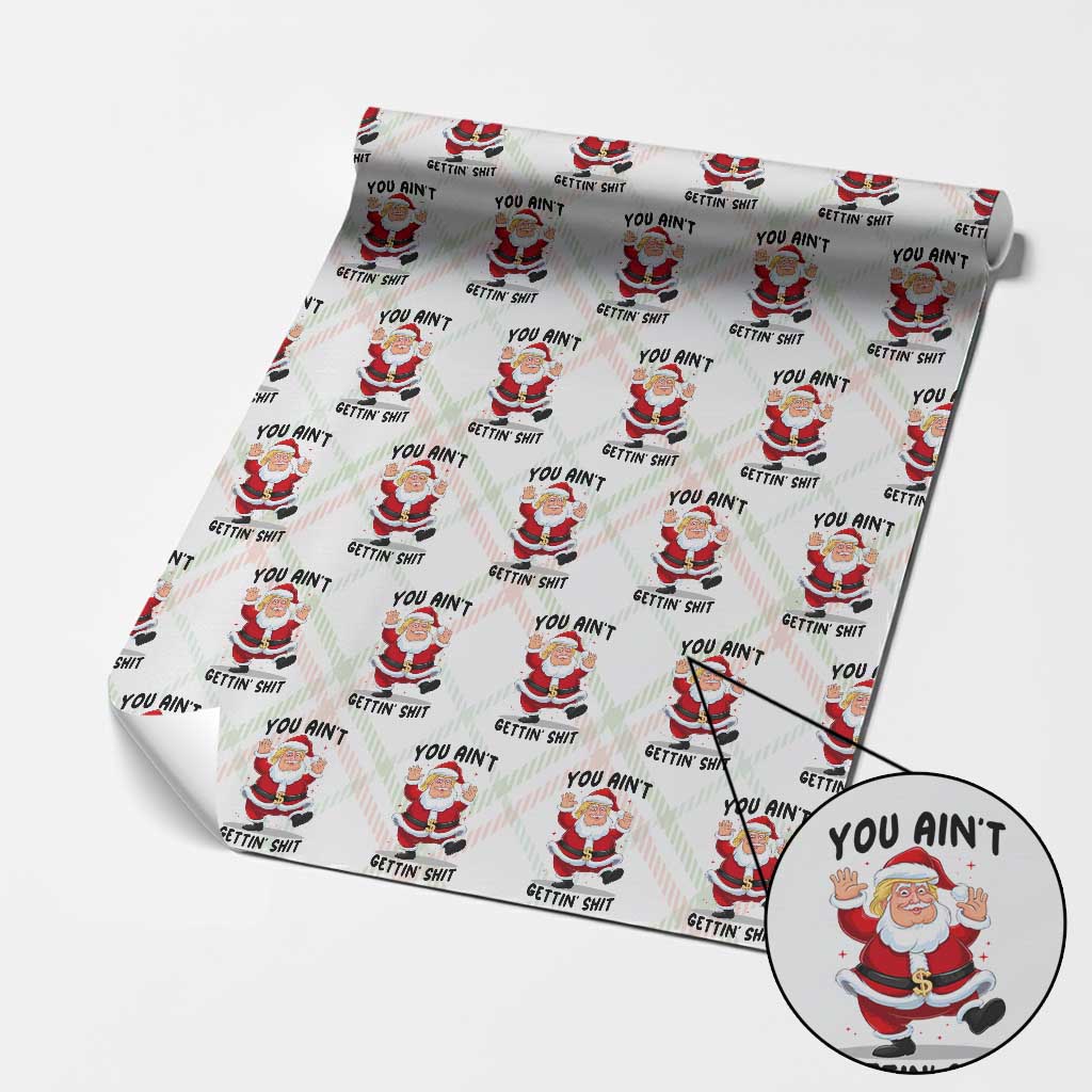Funny Trump Christmas Wrapping Paper Roll You Are Not Getting Shit TS14 Christmas Plaid Print Your Wear