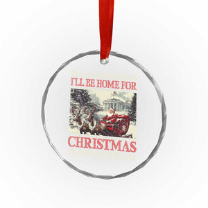 Funny Trump Crystal Glass Ornament I'll Be Home For Christmas Ugly Xmas Santa Trump Riding Sleigh TS10 Print Your Wear