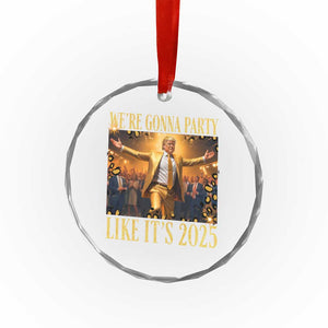 Funny Trump Dance Happy New Year Crystal Glass Ornament We're Gonna Party Like It's 2025 - Print Your Wear