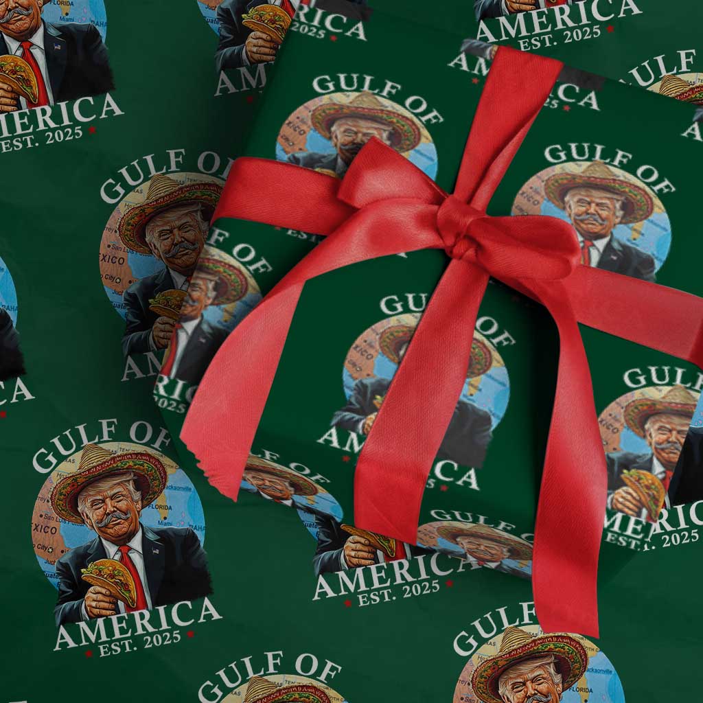 Funny Trump Gulf Of USA Wrapping Paper Roll Mexico Sombrebro Tacos US 2025 TS02 Green Print Your Wear
