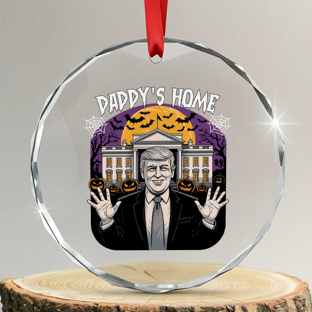 Funny Trump Halloween Crystal Glass Ornament Daddy Home White House Spooky Season TS02 Transparent Glass 3'' Circle Print Your Wear