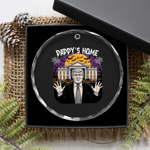 Funny Trump Halloween Crystal Glass Ornament Daddy Home White House Spooky Season TS02 Print Your Wear