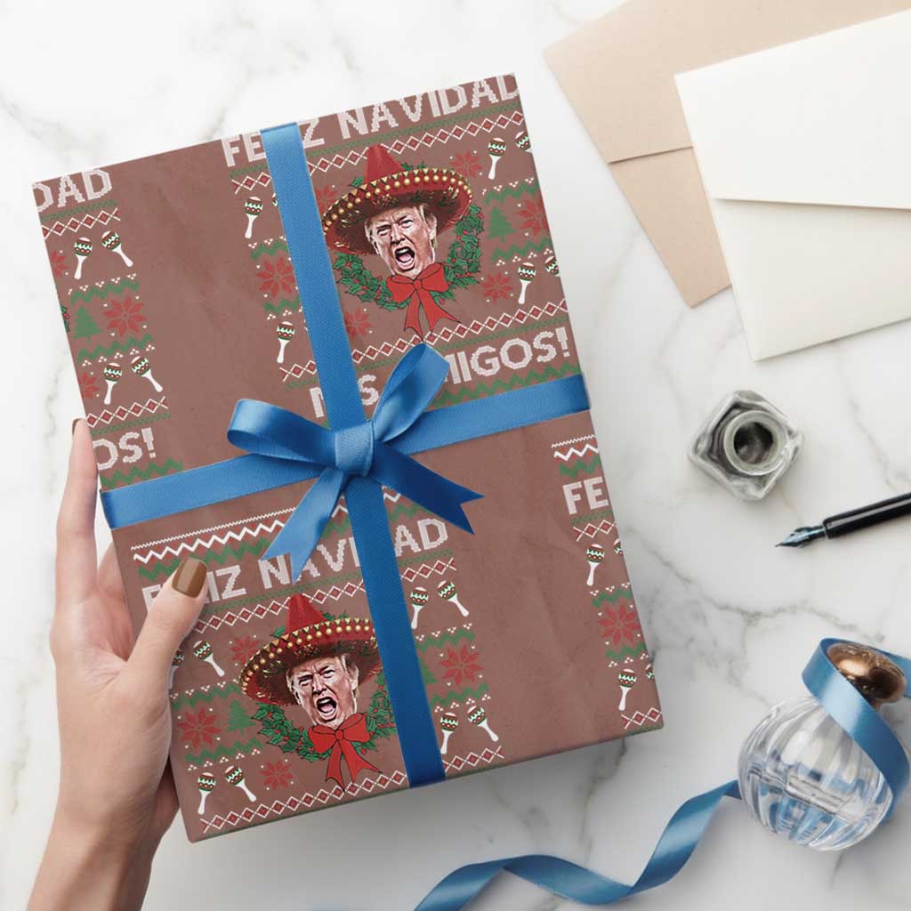 Funny Trump Mexico Christmas Wrapping Paper Roll Feliz Navidad Mis Amigos Sombrero Xmas TS11 Mocha Print Your Wear