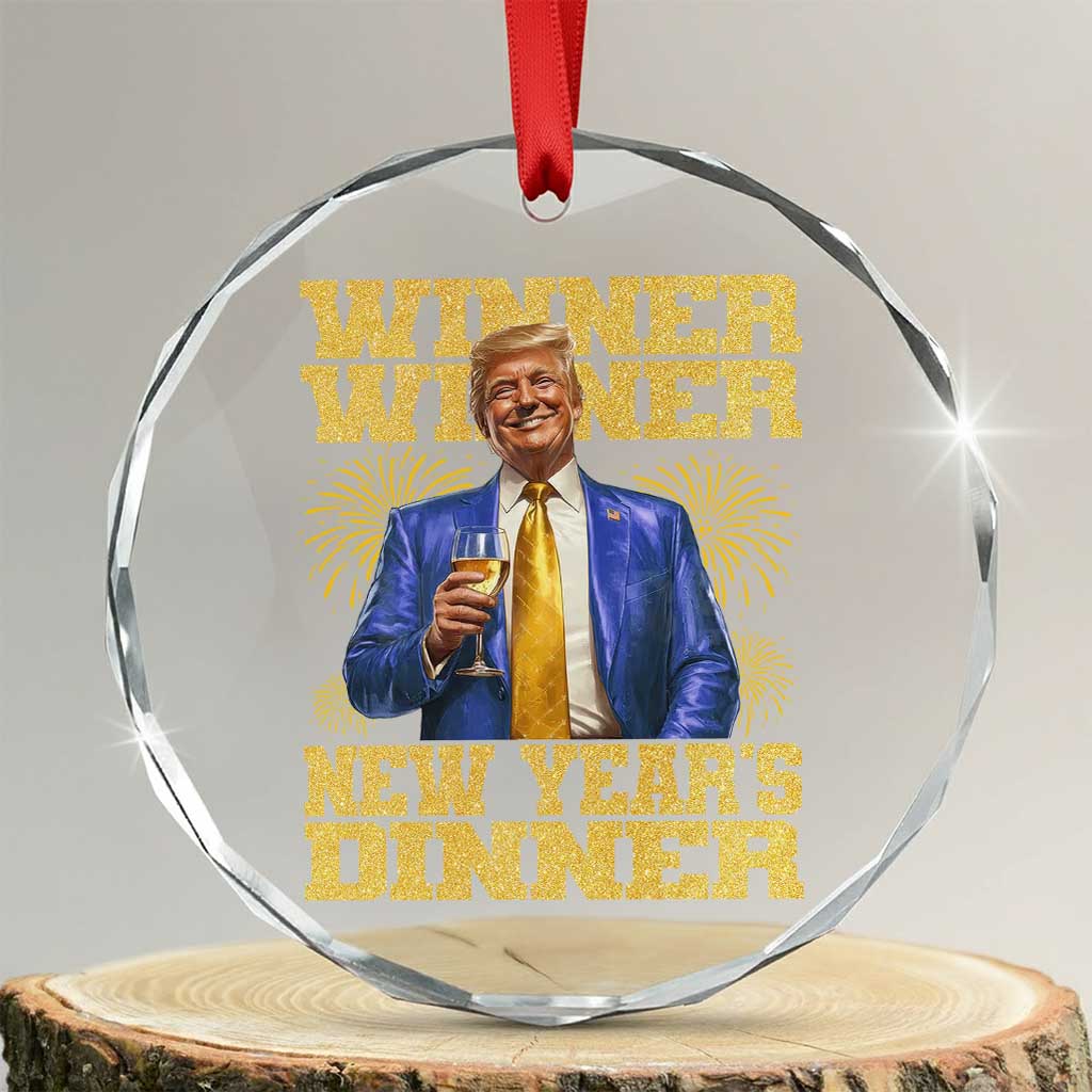 Funny Trump New Year 2025 Crystal Glass Ornament Winner Winner New Year's Dinner Champagne TS11 Transparent Glass 3'' Circle Print Your Wear