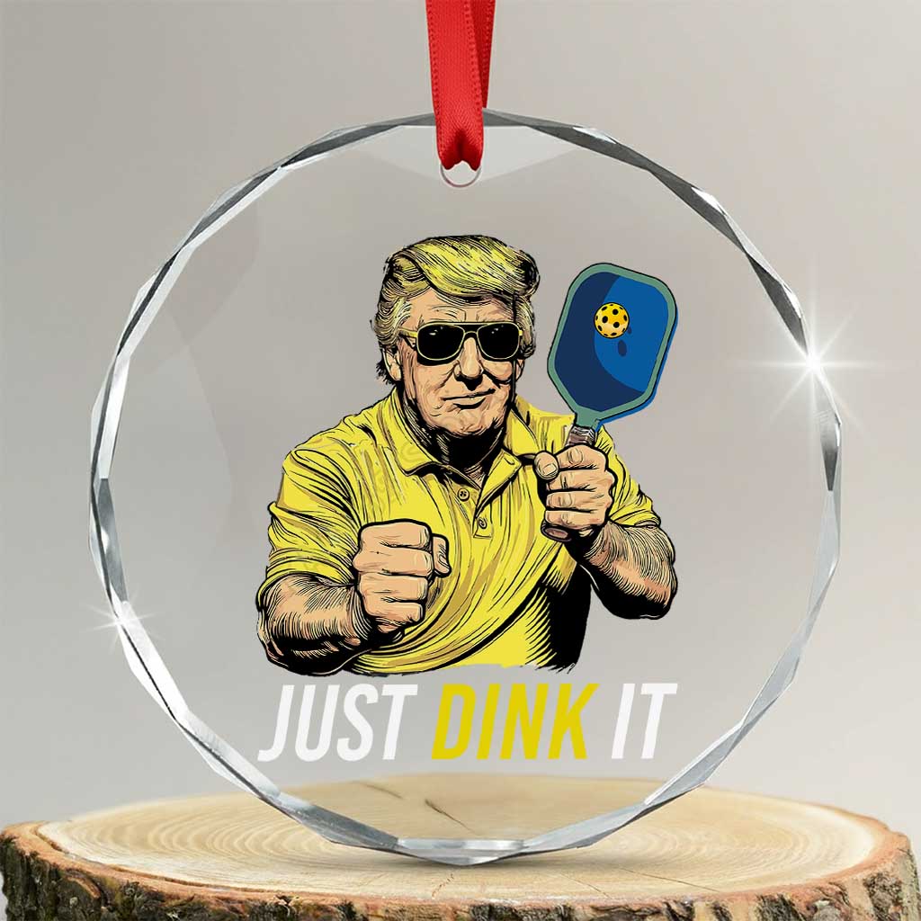 Funny Trump Pickleball Crystal Glass Ornament Just Dink It Pickle Ball Paddle - Print Your Wear