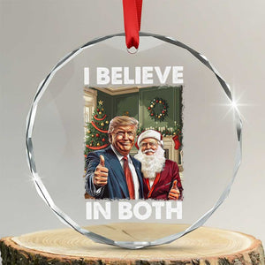 Funny Trump Santa Xmas Crystal Glass Ornament I Believe In Both President Xmas TS11 Transparent Glass 3'' Circle Print Your Wear