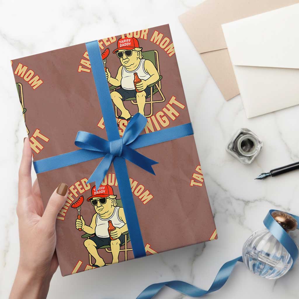 Funny Trump Tariff Daddy BBQ Wrapping Paper Roll Tariffed Your Mom Last Night Political Cookout Meme TS02 Mocha Print Your Wear