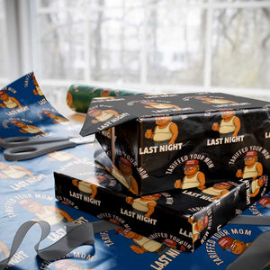 Funny Trump Tariff Daddy Wrapping Paper Roll Tariffed Your Mom Last Night Political Humor TS02 Black Print Your Wear