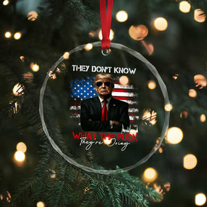 Funny Trump They Don't Know What The Fuck They're Doing Crystal Glass Ornament American Flag - Print Your Wear