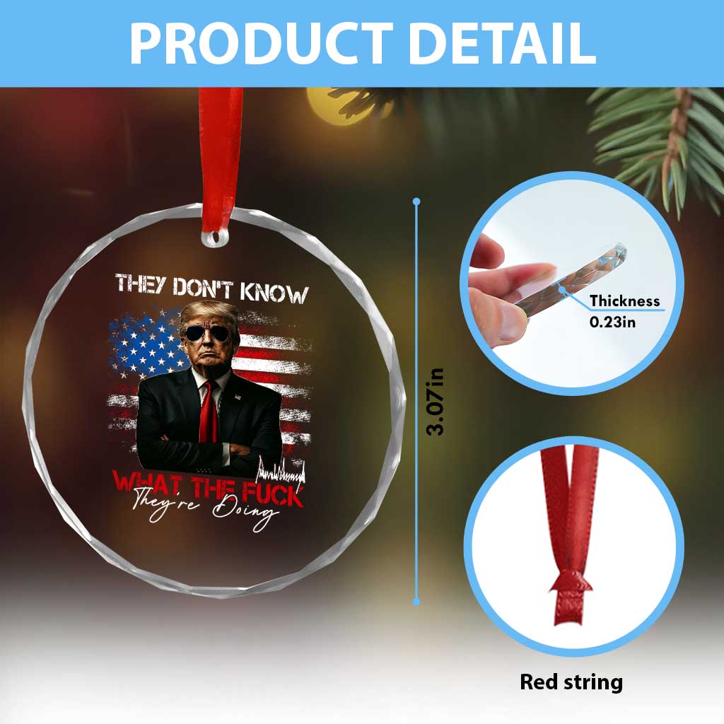 Funny Trump They Don't Know What The Fuck They're Doing Crystal Glass Ornament American Flag - Print Your Wear