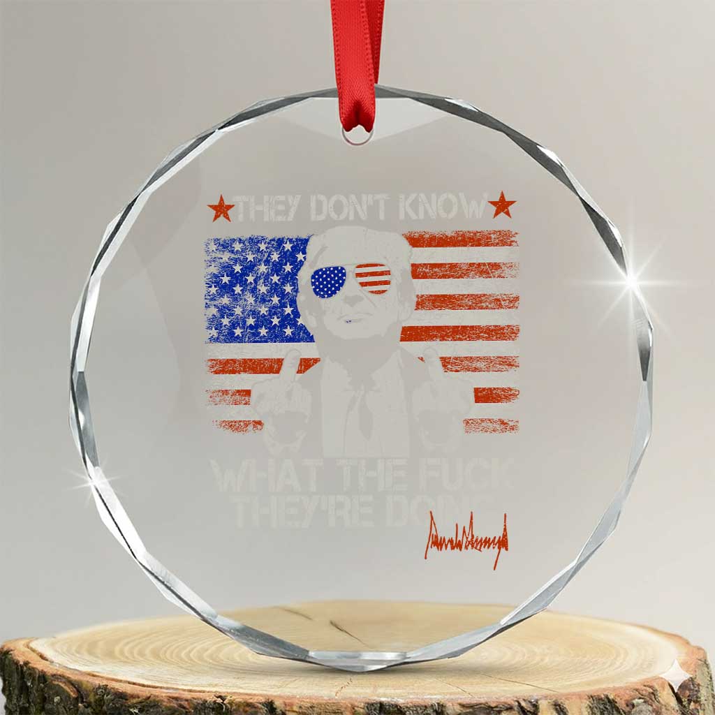 Funny Trump They Don't Know What The Fuck They're Doing Crystal Glass Ornament Vintage American Flag - Print Your Wear