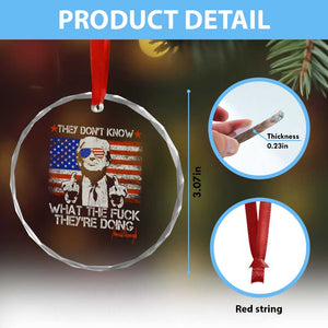 Funny Trump They Don't Know What The Fuck They're Doing Crystal Glass Ornament Vintage American Flag - Print Your Wear