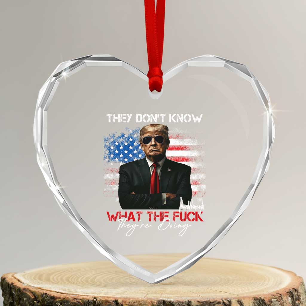 Funny Trump They Don't Know What The Fuck They're Doing Heart Crystal Glass Ornament American Flag - Print Your Wear