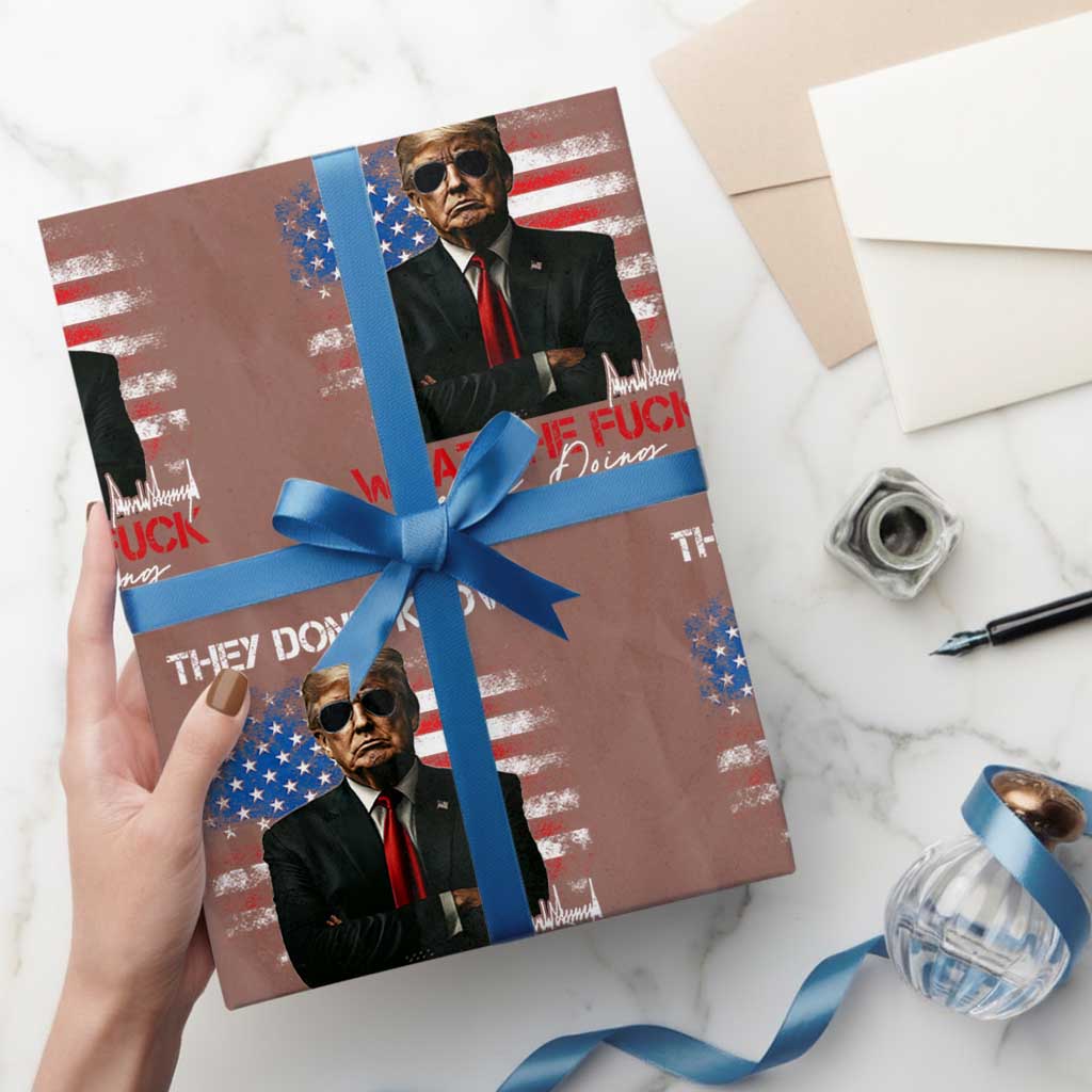 Funny Trump They Don't Know What The Fuck They're Doing Wrapping Paper Roll American Flag - Print Your Wear