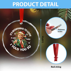 Funny Trump Xmas Crystal Glass Ornament It's Beginning To Look A Lot Like I Told You So Santa Trump TS11 Print Your Wear