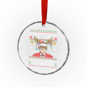 Funny Trump Xmas Crystal Glass Ornament It's Beginning To Look A Lot Like You Miss Me Christmas TS11 Print Your Wear