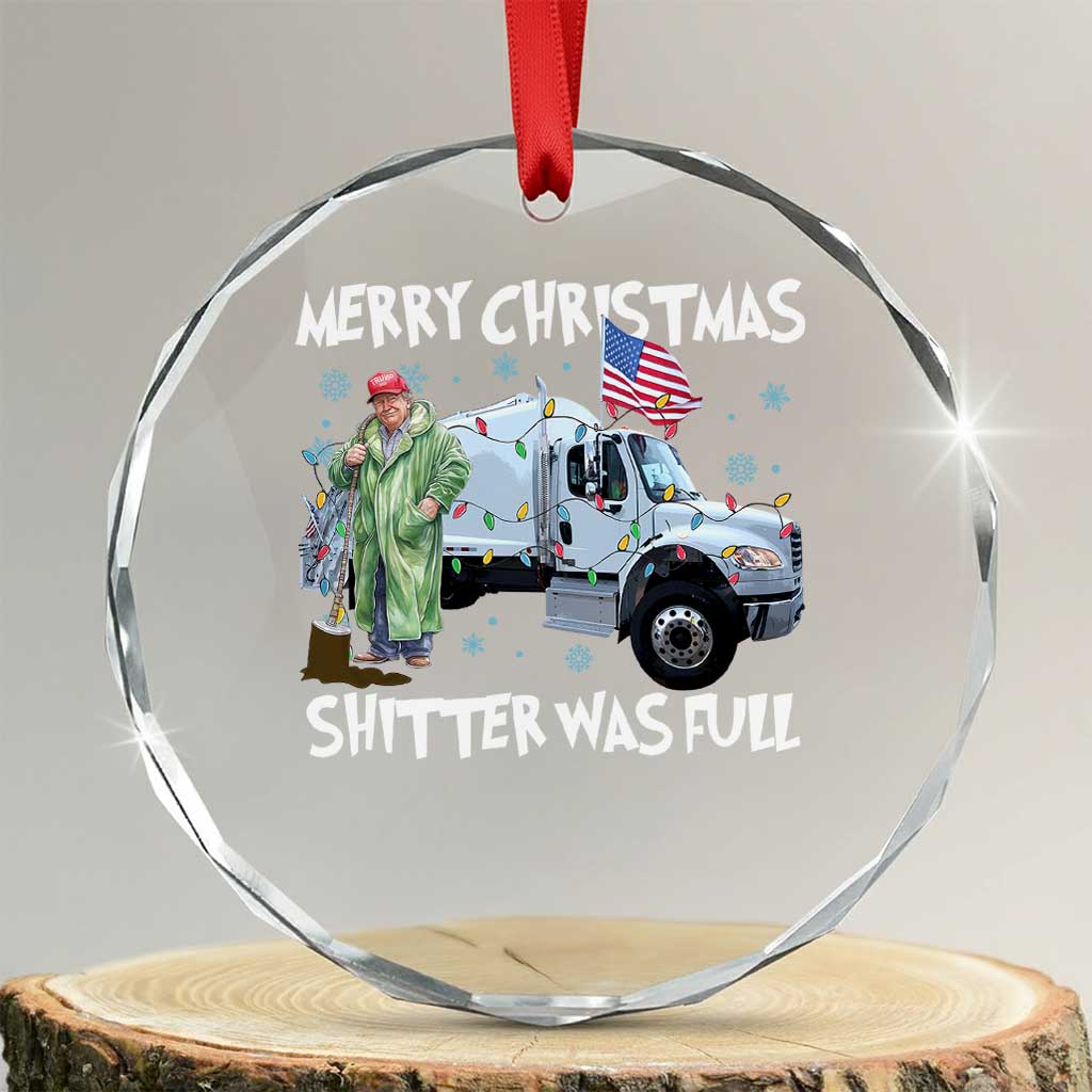 Funny Trump Xmas Crystal Glass Ornament Merry Xmas Shitter Was Full Garbage Truck TS11 Transparent Glass 3'' Circle Print Your Wear