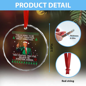 Funny Trump Xmas Crystal Glass Ornament This Is Going To Be A Great Xmas Very Festive Very Fun Believe Me Everyone Agrees TS11 Print Your Wear