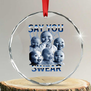 Funny Tuff Baby Meme Crystal Glass Ornament Say You Swear Viral AI Niche Baby Holding Back Laugh TS02 Transparent Glass 3'' Circle Print Your Wear