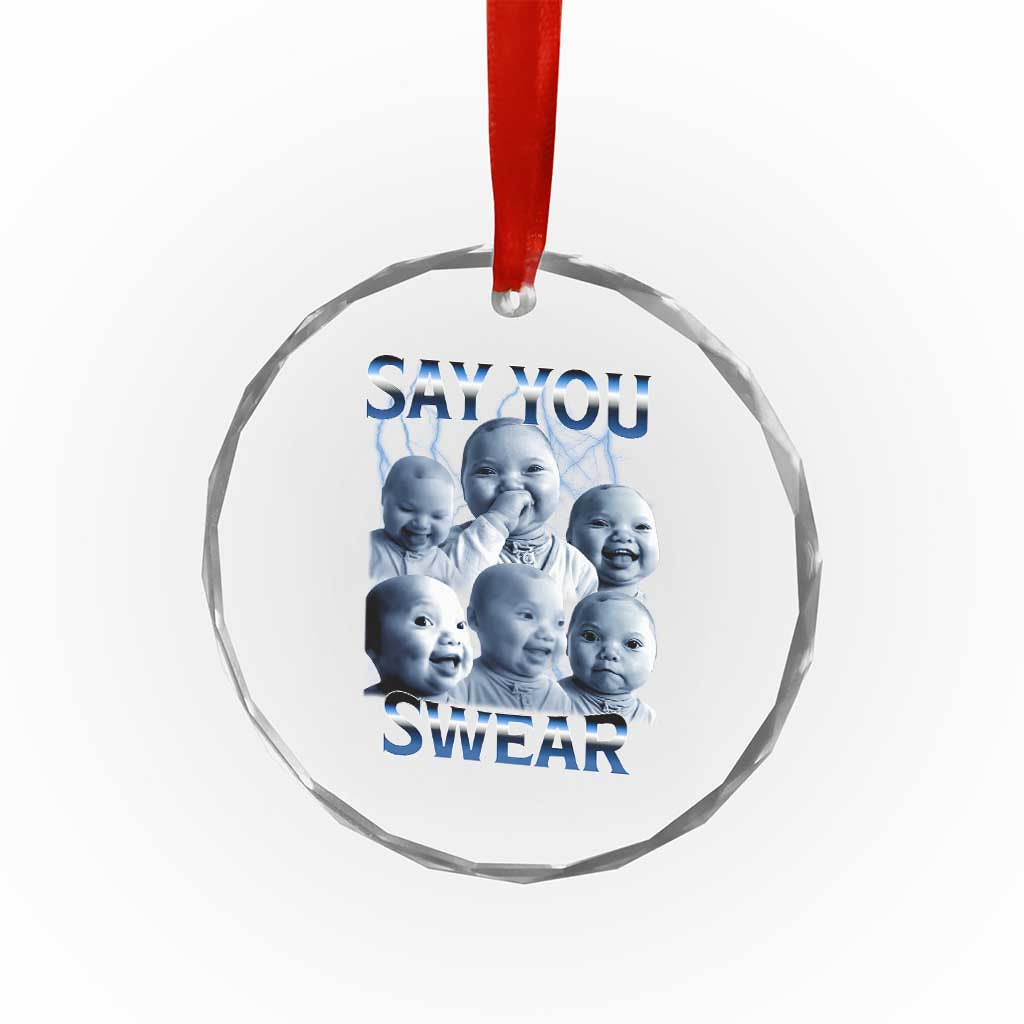 Funny Tuff Baby Meme Crystal Glass Ornament Say You Swear Viral AI Niche Baby Holding Back Laugh TS02 Print Your Wear