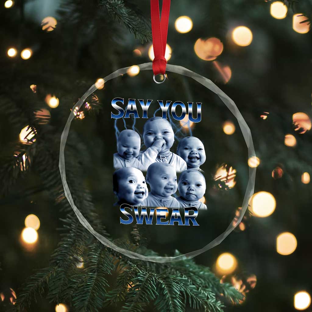 Funny Tuff Baby Meme Crystal Glass Ornament Say You Swear Viral AI Niche Baby Holding Back Laugh TS02 Print Your Wear