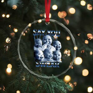 Funny Tuff Baby Meme Crystal Glass Ornament Say You Swear Viral AI Niche Baby Holding Back Laugh TS02 Print Your Wear