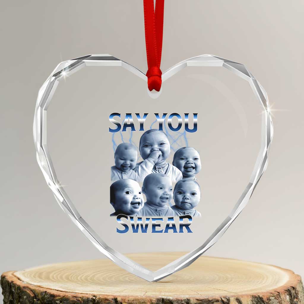 Funny Tuff Baby Meme Heart Crystal Glass Ornament Say You Swear Viral AI Niche Baby Holding Back Laugh TS02 Transparent Glass 3'' Heart Print Your Wear