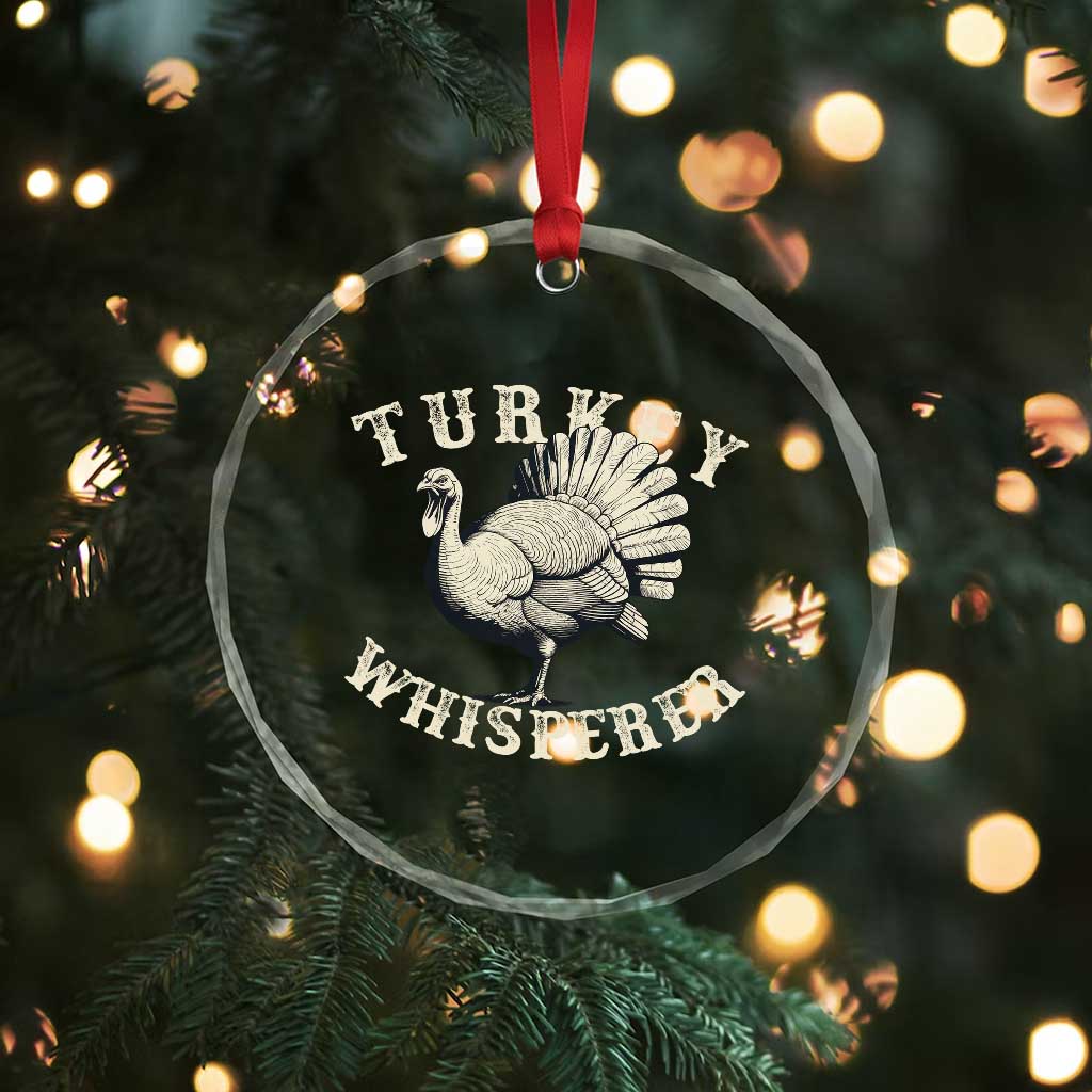 Funny Turkey Whisperer Crystal Glass Ornament Thanksgiving Turkey Hunting Season TS11 Print Your Wear