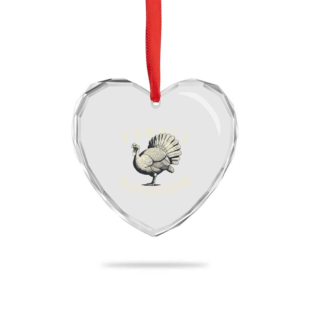 Funny Turkey Whisperer Heart Crystal Glass Ornament Thanksgiving Turkey Hunting Season TS11 Print Your Wear