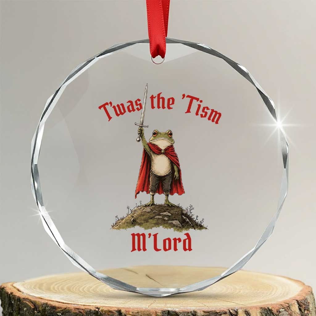 Funny Twas The Tism M Lord Medieval Knight Frog Crystal Glass Ornament TS11 Transparent Glass 3'' Circle Print Your Wear