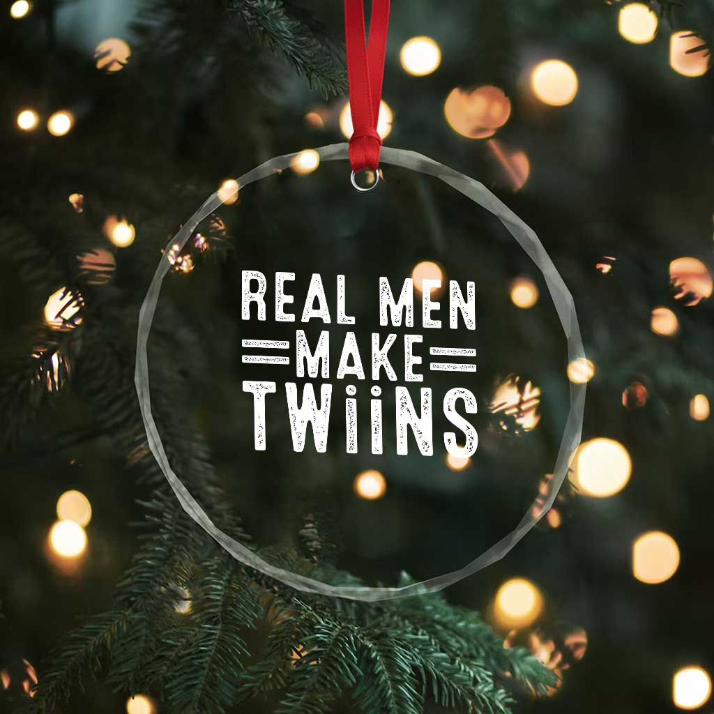 Funny Twin Dad Crystal Glass Ornament Real Men Make Twins Daddy Humor Fathers Day TS10 Print Your Wear