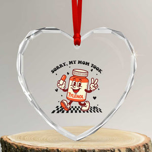 Funny Tylenol Joke Heart Crystal Glass Ornament Please Be Patient My Mom Took Tylenol TS14 Transparent Glass 3'' Heart Print Your Wear
