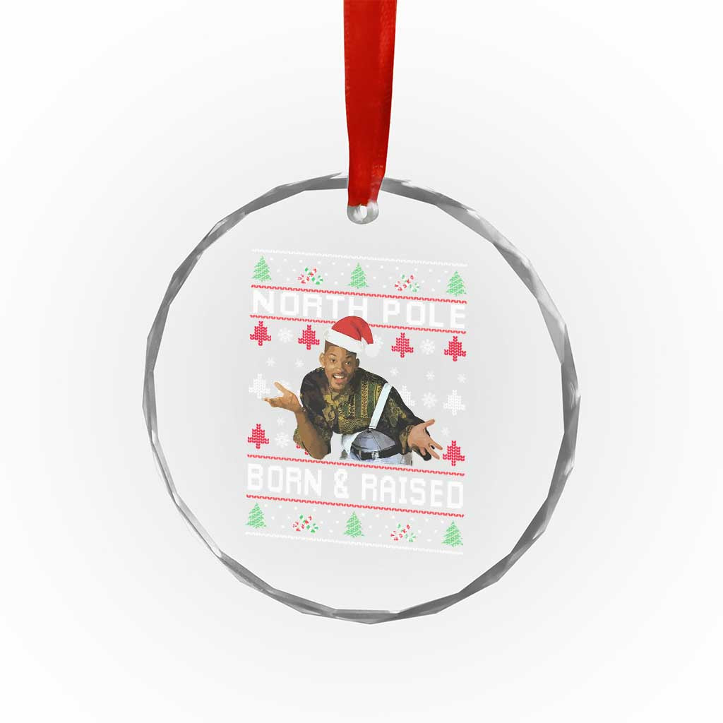 Funny Ugly Christmas Crystal Glass Ornament Fresh North Pole Born and Raised Prince TS10 Print Your Wear