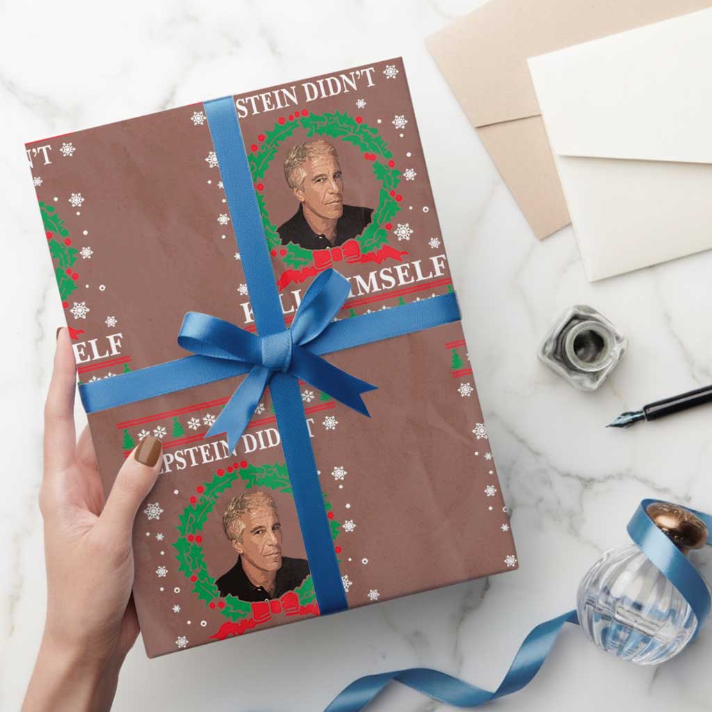 Funny Ugly Christmas Wrapping Paper Roll Epstein Didnt Kill Himself TS10 Mocha Print Your Wear