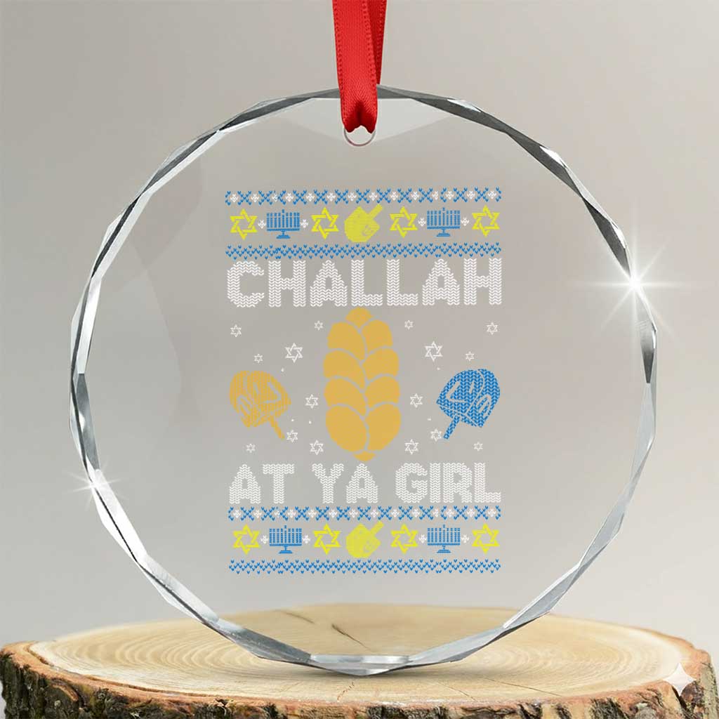 Funny Ugly Hanukkah Crystal Glass Ornament Challah At Ya Girl Matching TS10 Transparent Glass 3'' Circle Print Your Wear