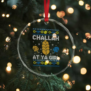 Funny Ugly Hanukkah Crystal Glass Ornament Challah At Ya Girl Matching TS10 Print Your Wear