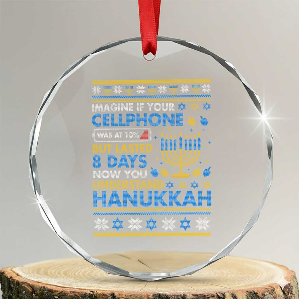Funny Ugly Hanukkah Crystal Glass Ornament Imagine Your Cellphone Chanukah Jewish TS10 Transparent Glass 3'' Circle Print Your Wear