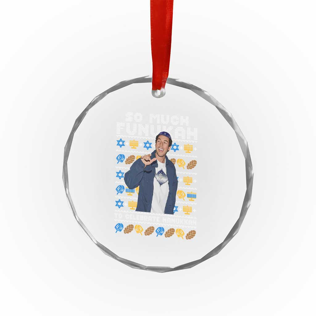 Funny Ugly Hanukkah Crystal Glass Ornament Sandler So Much Funukah To Celebrate Hanukkah TS10 Print Your Wear
