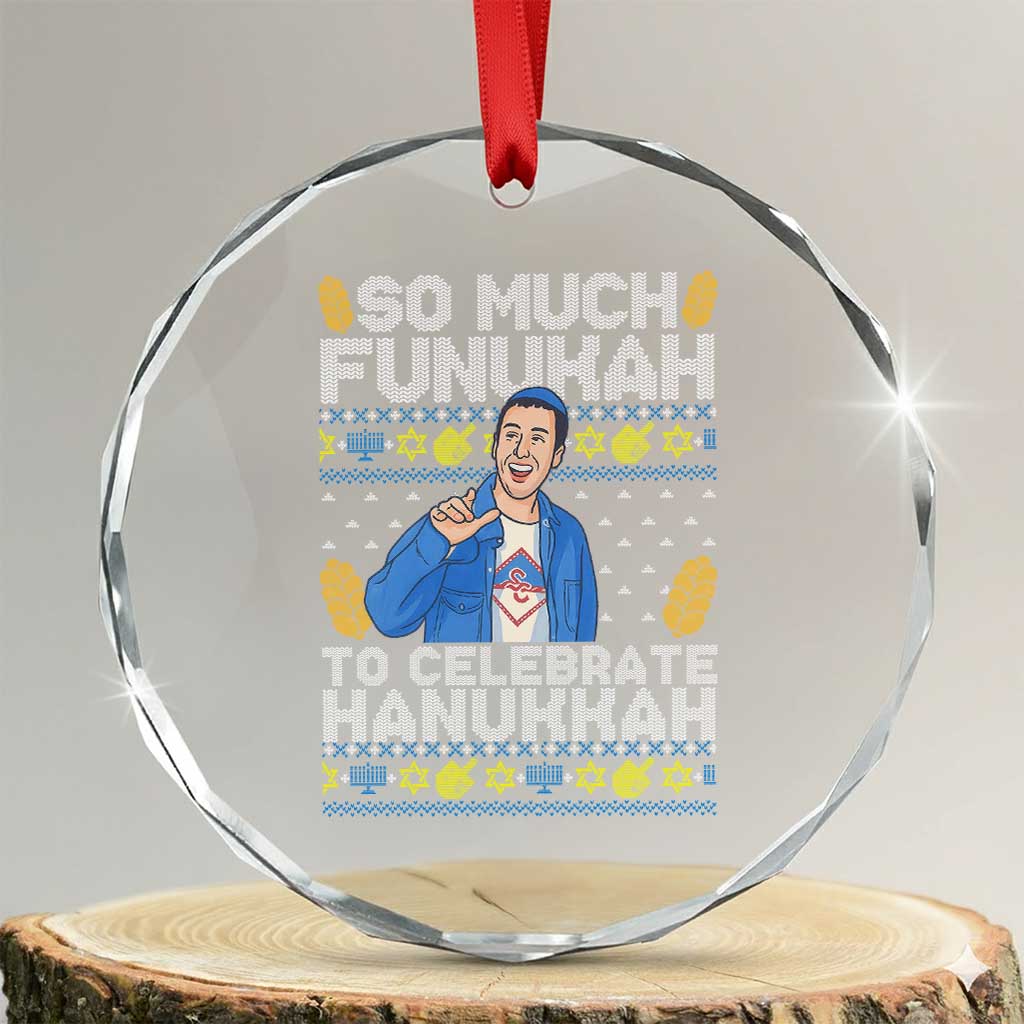 Funny Ugly Hanukkah Crystal Glass Ornament So Much Funukah To Celebrate Hanukkah Sandler TS10 Transparent Glass 3'' Circle Print Your Wear