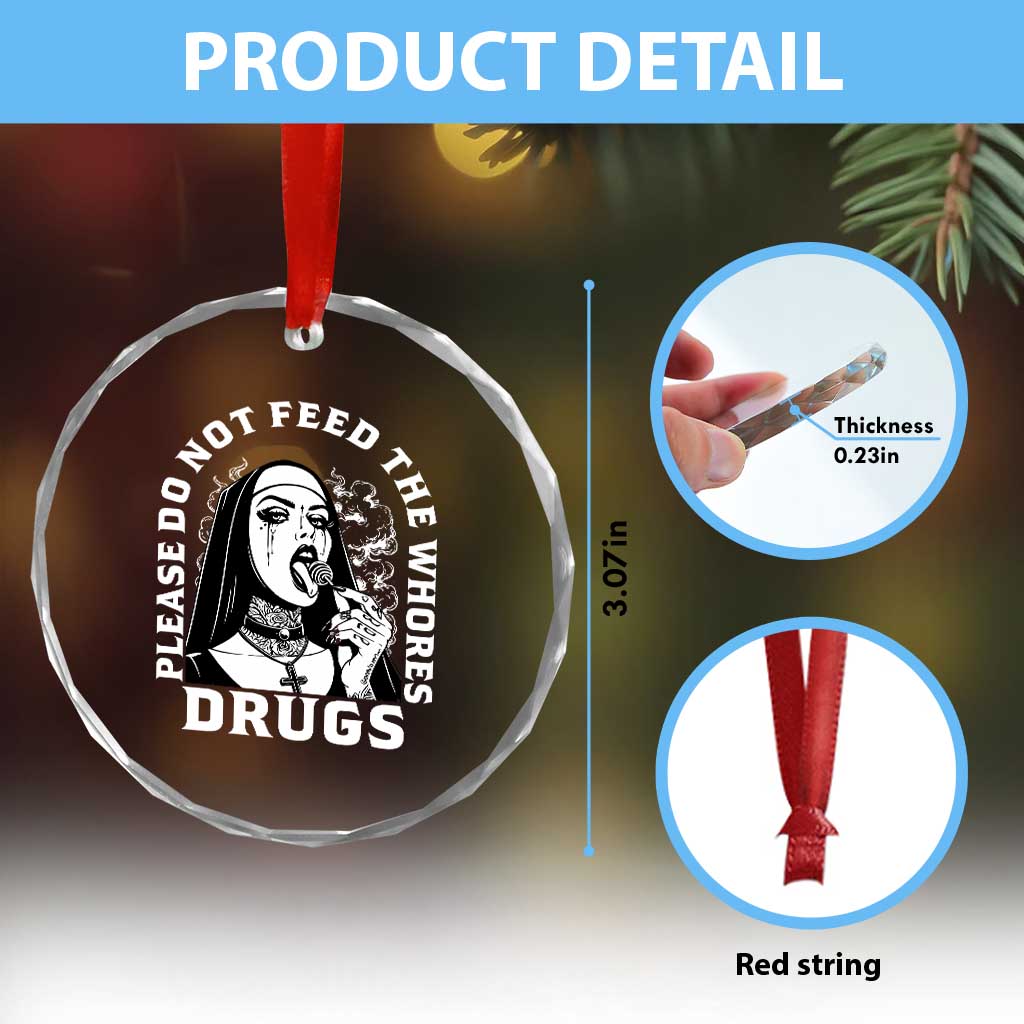 Funny Unholy Nun Crystal Glass Ornament Please Do Not Feed The Whores Drugs TS14 Print Your Wear