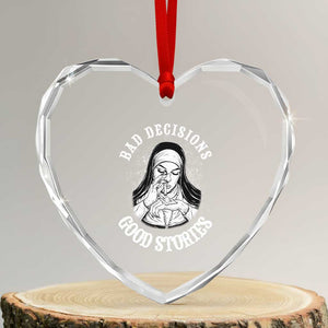 Funny Unholy Nun Heart Crystal Glass Ornament Bad Decisions Good Stories TS14 Transparent Glass 3'' Heart Print Your Wear