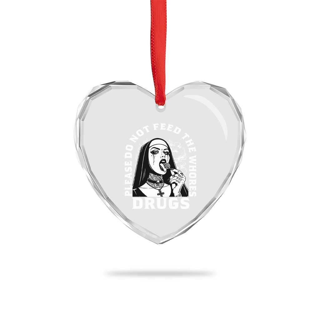 Funny Unholy Nun Heart Crystal Glass Ornament Please Do Not Feed The Whores Drugs TS14 Print Your Wear