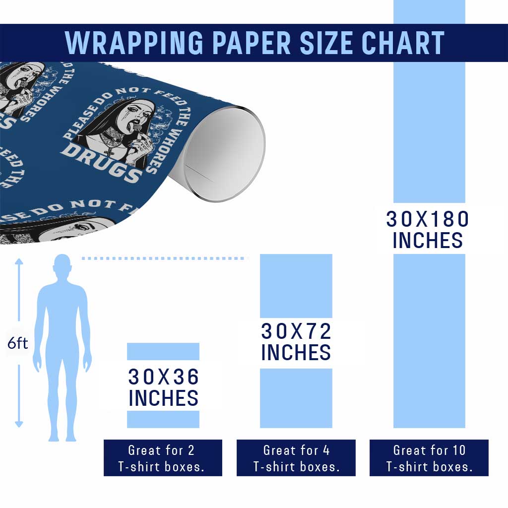Funny Unholy Nun Wrapping Paper Roll Please Do Not Feed The Whores Drugs TS14 Print Your Wear