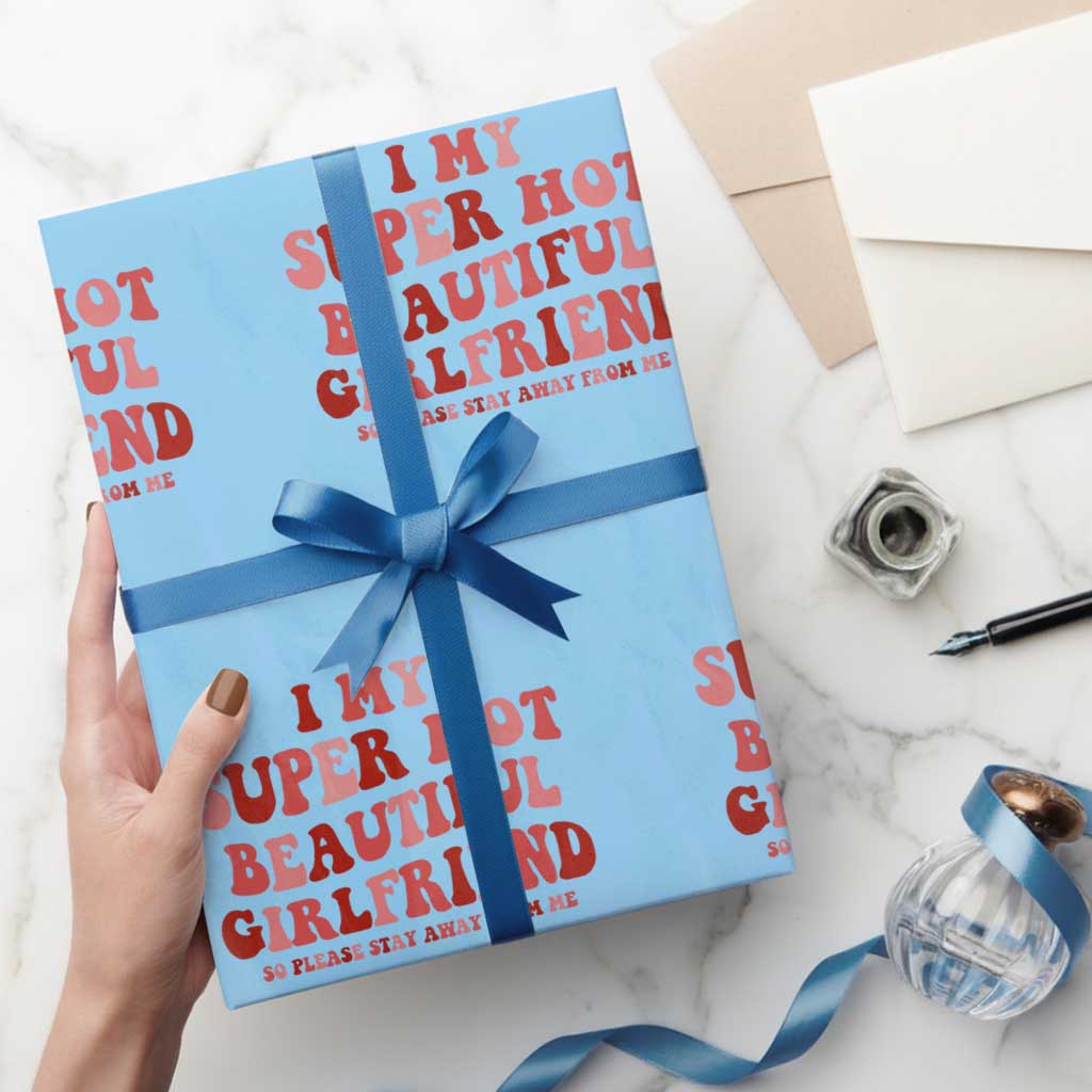 Funny Valentine Couple Quotes Wrapping Paper Roll I Love My Super Hot Girlfriend TS14 Light Blue Print Your Wear