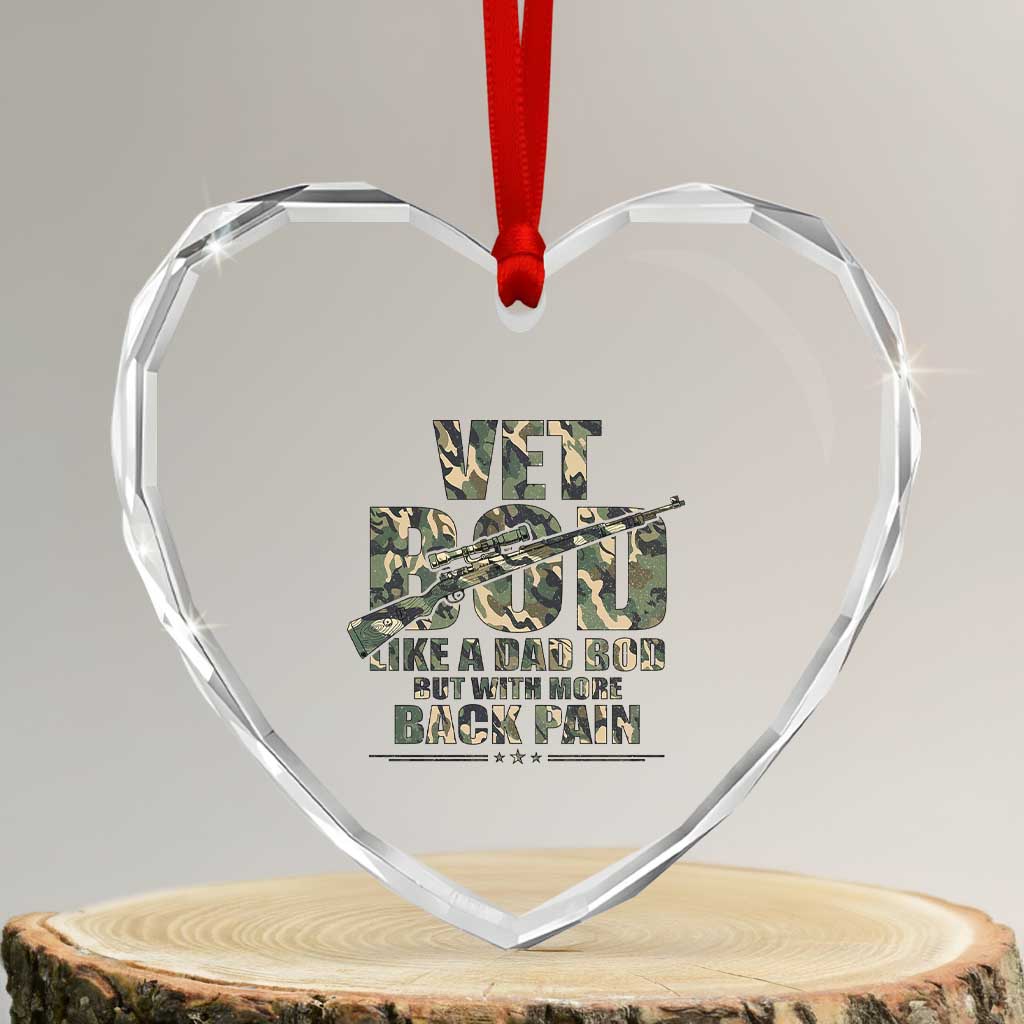 Funny Veteran Vet Bod Like A Dad Bod But With More Back Pain Heart Crystal Glass Ornament TS11 Transparent Glass 3'' Heart Print Your Wear