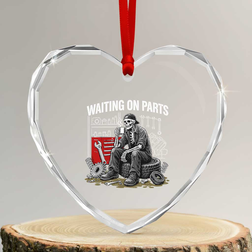 Funny Waiting On Parts Mechanic Skeleton Auto Repair Life Heart Crystal Glass Ornament TS10 Transparent Glass 3'' Heart Print Your Wear